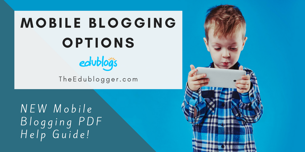 We explore options for blogging on your mobile device | Edublogs